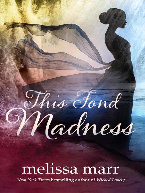 Title details for This Fond Madness by Melissa Marr - Available